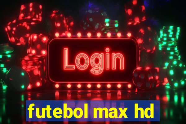 futebol max hd